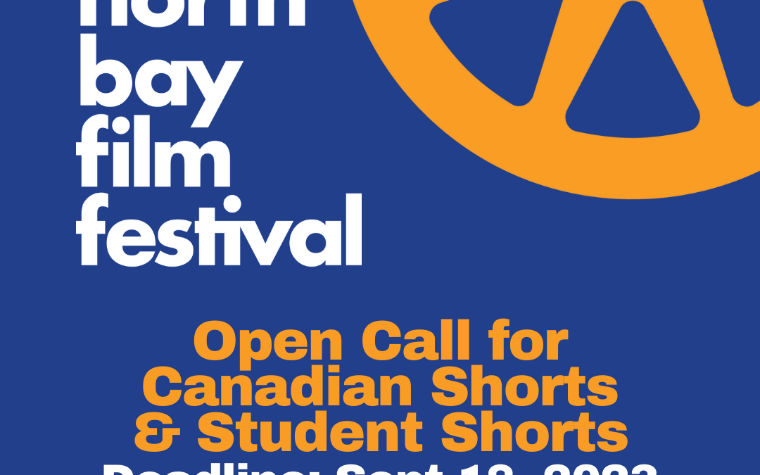 Submissions are now open for North Bay Film Festival 2023!