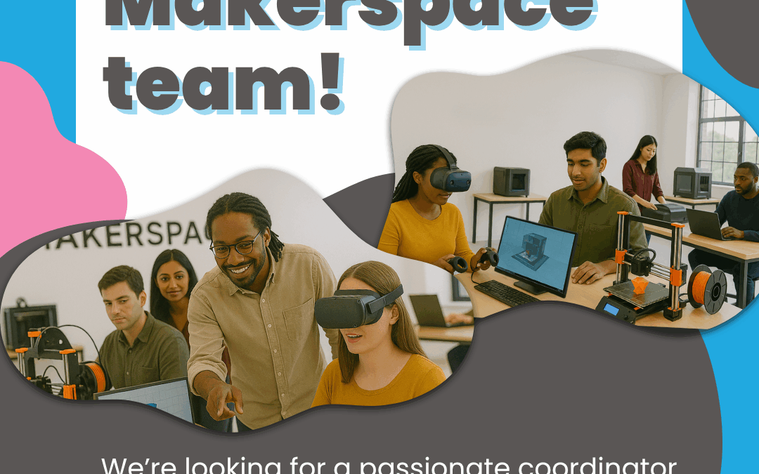 Join Our Creative Journey: Makerspace Coordinator – CLOSED