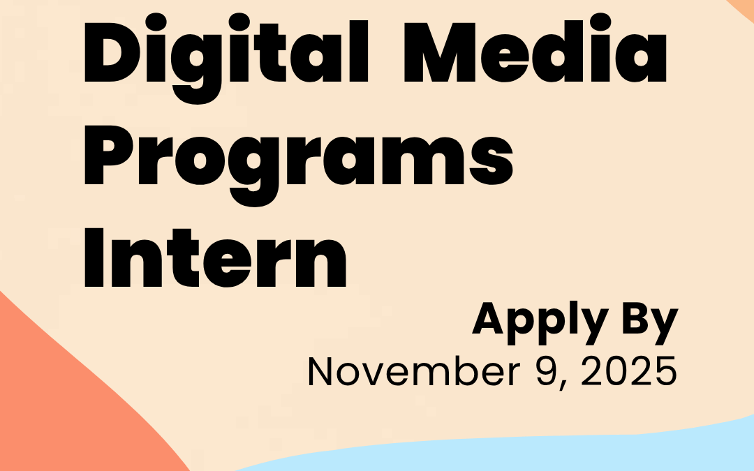 We’re Hiring: Digital Media Programs Intern