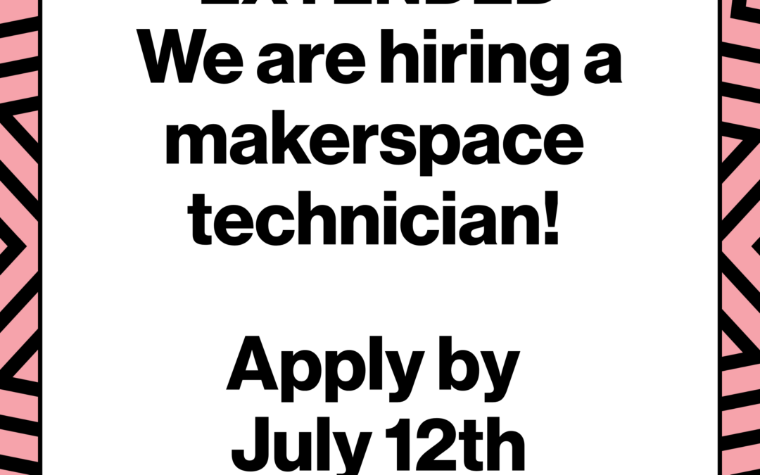 Now Hiring: Makerspace Technician at the Near North Makerspace – EXTENDED DEADLINE